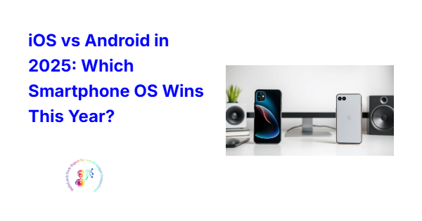 iPhone 17 and Google Pixel 9 on modern desk for iOS vs Android 2025 comparison